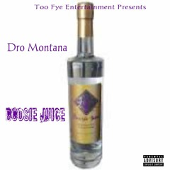 Dro Montana - Boosie Juice Song