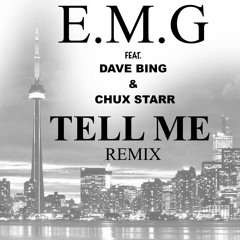 E.M.G FT. DAVE BING & CHUX STARR - TELL ME REMIX