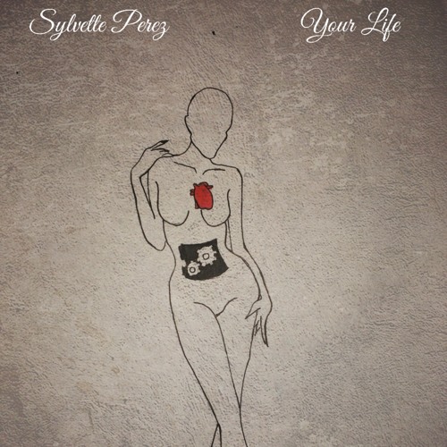 Your Life - Sylvette Perez (feat. JL) [Prod. JL]