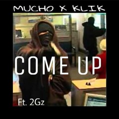 ComeUp ft 2Gz (Prod. @CashMoneyAp x @JoeyTheProducer)