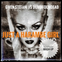 Just A Harambe Girl (Gwen Stefani Vs Dumfoundead)