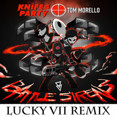 Battle Sirens (ft. Tom Morello) [Lucky VII Remix]