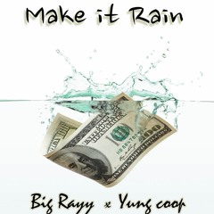 Make It Rain (ft. Yung Coop)