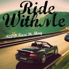 KiDD Kazi Ft. Shaq - Ride With Me (Preview)