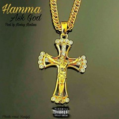 Ask God(Prod. By Mookey Montana)