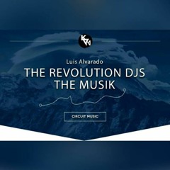 Luis Alvarado - The Musik (The Revolution Djs Remix)DEMO