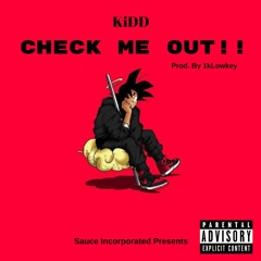 Kidd- Check Me Out (prod. By 1kLowkey)