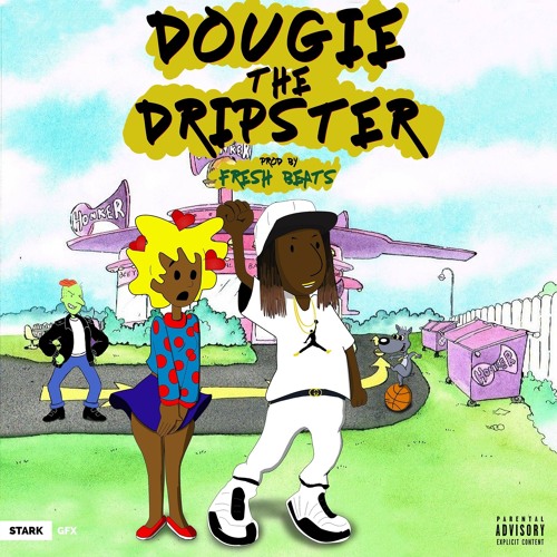 Dougie The Dripster [Prod By Fresh Beats]