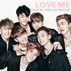 iKON - LOVE ME (Vocal Only)