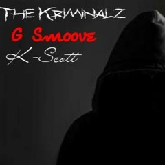 "The Kriminalz" G Smoove  K-Scott