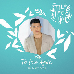Daryl Ong - To Love Again
