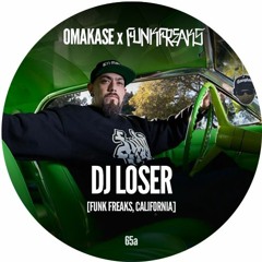 OMAKASE #65a, DJ LOSER