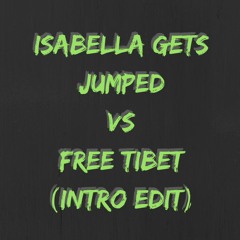 Isabella Gets Jumped VS Free Tibet (Intro Edit)