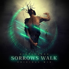NIKELODEON - Sorrows Walk (Original Mix) OUT NOW!