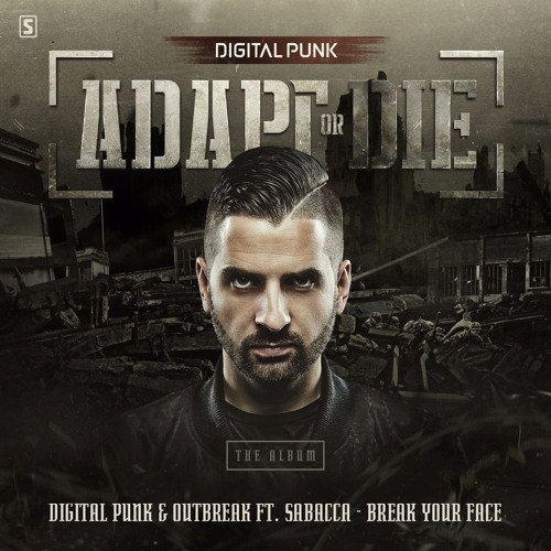 Digital Punk & Outbreak Ft. Sabacca - Break Your Face