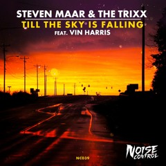 Steven Maar & The Trixx Feat. Vin Harris - Till The Sky Is Falling / OUT NOW!