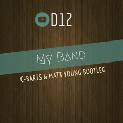 D12 - My Band (C-Barts & Matt Young Bootleg)