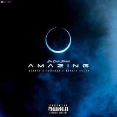 AMAZING - Joe Cash Mahall Ft Deante Hitchcock X Rockie Fresh