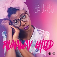 Esther Chungu - Runaway Child