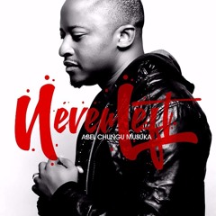 Abel Chungu - Never Left