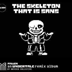 The Skeleton That Is Sans - 'sans.'/Megalovania