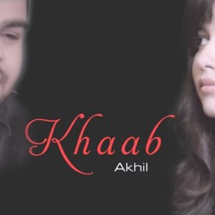 KHAAB -- OFFICIAL -- AKHIL -- LATEST PUNJABI SONGS -- 2016 -- HD