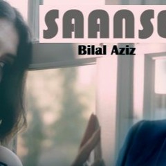 Bilal Aziz - SAANSE Feat. Raxstar