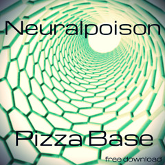 Neuralpoison-Pizza Base (Original Mix) [FREE DOWNLOAD]