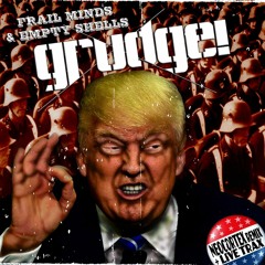 01 - grudge! - Frail Minds & Empty Shells