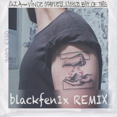 GTA ft. Vince Staples - Little Bit of This (blackfen1x Bootleg)