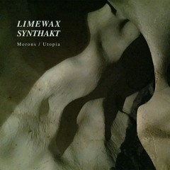 B. Limewax & Synthakt - Utopia