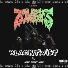 Flatbush ZOMBiES - Blacktivist