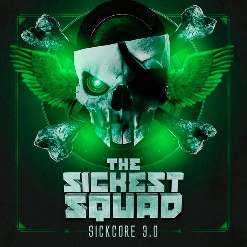 The Sickest Squad - Sickcore 3.0 | Mixed By Theory Of Core