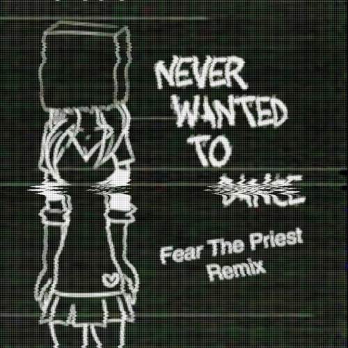 M.S.I. - NEVER WANTED TO DANCE (Fear The Pries† REMIX)