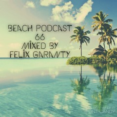 Beach Podcast 66 Mixed by Felix Garanty