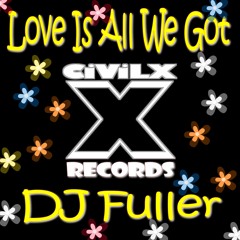 DJ Fuller - Love Is All We Got ()