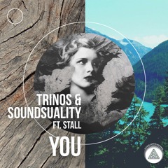 Trinos & Soundsuality Ft. STALL - You [Free Download]