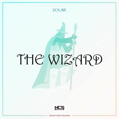 SKYL1NK - The Wizard [NCS Release]