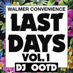 DJ #OOTD PRESENTS LAST DAYS VOL 1