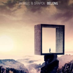 Axwell & Shapov - Belong (Moyan Remix) [Radio Edit]