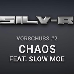 Chaos (feat. Slow Moe, Prod. By Rewind) (Vorschuss 2)