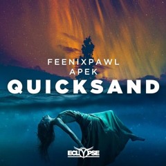 Feenixpawl & APEK - Quicksand (Martin Gutierrez Remix)