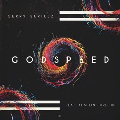 Gerry Skrillz - Godspeed ft. Ki'Shon Furlow