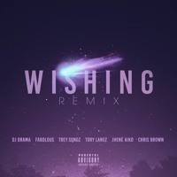 DJ Drama - Wishing (Remix Ft. Fabolous, Trey Songz, Tory Lanez, Jhene Aiko & Chris Brown)