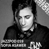Jazzpod 059 - Sofia Asawer Jazzpod 059 - Sofia Asawer