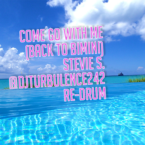 Come Go With Me (Back To Bimini) [@DJTurbulence242 Re - Drum]