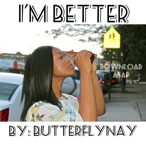 Stream I'm better Butterfly.mp3 by ButterflyNay Listen online for