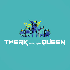 Twerk for the Queen