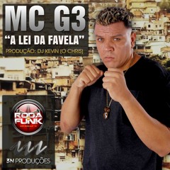 MC G3 - A LEI DA FAVELA ((  DJ KEVIN O CHRIS  ))Lançamento