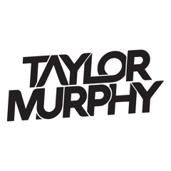 This Is Taylor Murphy (AUG 2k16)